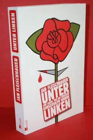 Fleischhauer, Jan: Unter Linken - Von einem, der aus Versehen konservativ wurde. 