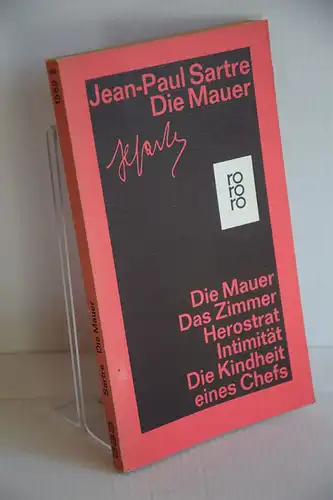 Sartre Jean-Paul: Die Mauer / Das Zimmer / Herostra / Intimität / Die Kindheit eines Chefs. [rororo Bd. 1569]. 