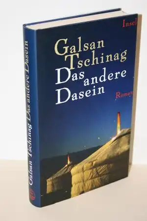 Tschinag, Galsan: Das andere Dasein. Roman. 