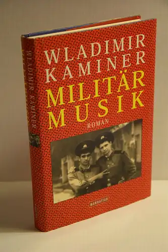 Wladimir Kaminer: Militärmusik. Roman. 