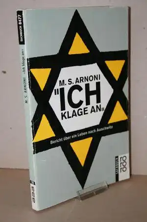 Arnoni, M. S: Ich klage an!" -  Bericht über ein Leben nach Auschwitz. 