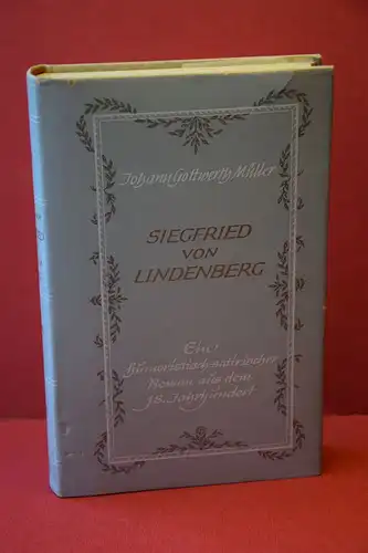 Müller, Johann Gottwerth: Siegfried von Lindenberg. Ein humoristisch - satirischer Roman aus dem achtzehnten Jahrhundert. Mit d. Bildern v. Daniel Chodowiecki; Bearbeitet v. Emil Weber. 