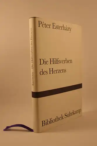 Esterházy, Péter: Die Hilfsverben des Herzens. Roman. Aus dem Ungar. v. Hans-Henning Paetzke. Mit ei. Nachwort v. Imre Kertész. 