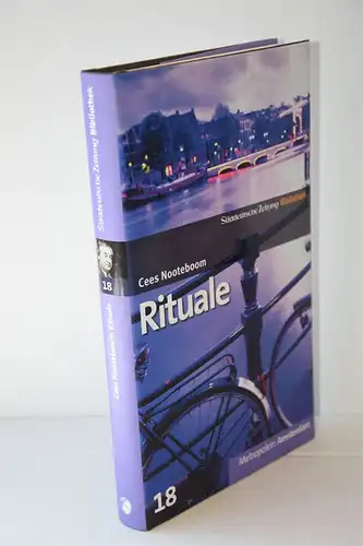Cees Nooteboom: Rituale. Roman.. [Süddeutsche Zeitung Bibliothek - Metropolen: Amsterdam ; 18]. 