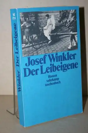 Winkler, Josef: Der Leibeigene. Roman. 