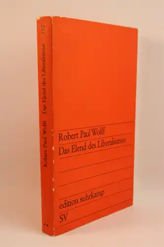 Wolff, Robert Paul: Das Elend des Liberalismus. [Edition Suhrkamp, 352]. 