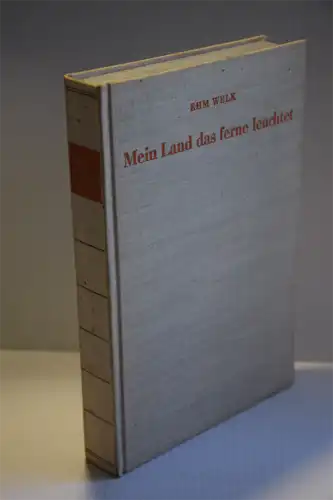 Ehm Welk: Mein Land das ferne leuchtet. Ein deutsches Erzählbuch aus Erinnerung und Betrachtung. 