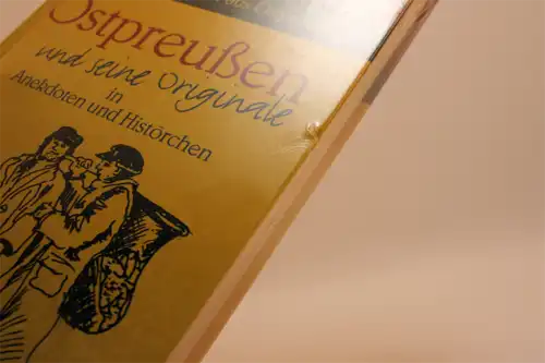 Wilhelm Matull: Ostpreußen und seine Originale in Anekdoten und Histörchen. Von Grafen, Pastoren und Marjellchen - Humor aus Ostpreußen. 