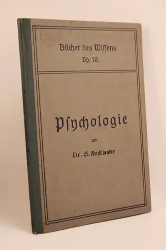 Dr. Salomo Friedlaender: Psychologie. Die Lehre von der Seele. [Bücher des Wissens Bd. 78]. 