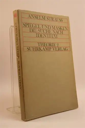 Anselm L.  Strauss: Spiegel und Masken. Die Suche nach Identität. 