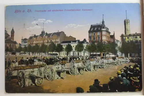 AK Köln Neumarkt mit französischen Kanonen Feldpost 1915 #PE362