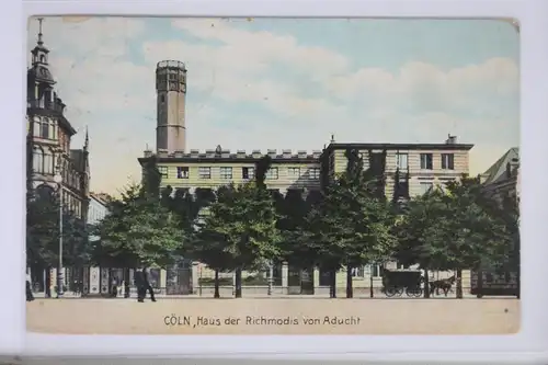 AK Köln am Rhein Haus der Richmodis von Aducht 1909 #PJ879