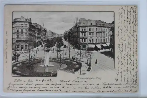 AK Köln a. Rh. Hohenstaufen-Ring 1903 #PK433