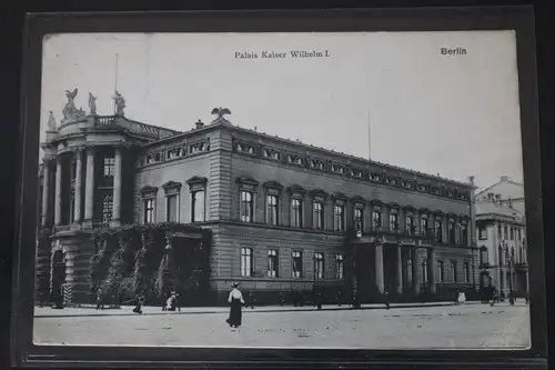 AK Berlin Palais Kaiser Wilhelm I 1910 #PL881