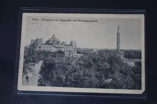 AK Berlin Königsplatz mit Siegessäule u. Reichstagsgebäude 1913 #PL726