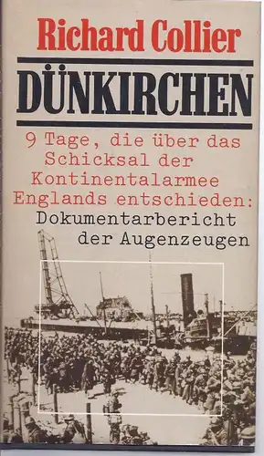 02mö-box2 - Dünkirchen , 9 Tage die über das Schicksal der Kontinentalarmee Englands entschieden. Dokumentarbericht von Augenzeugen