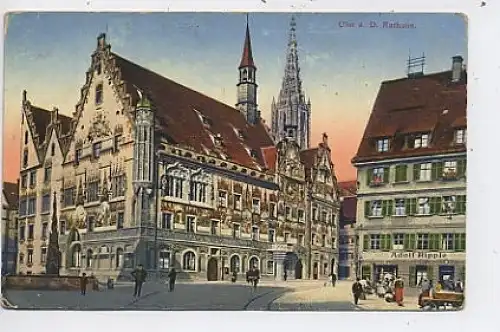 Ulm a.D. Rathaus Hdlg.Adolf Ripple feldpgl1916? 40.860