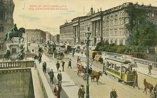 Berlin Schlossplatz mit Brücke gl1910 117.609