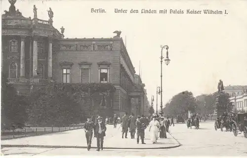 Berlin Unt.d.Linden Palais Kaiser Wilh.I gl1911 B4968