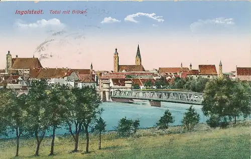 Ingolstadt Total mit Brücke feldpgl1915 119.856