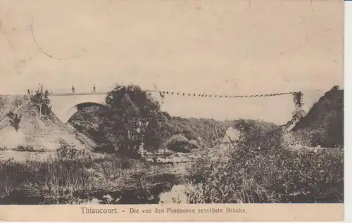 Thiaucourt Zerstörte Brücke feldpgl1915 201.118