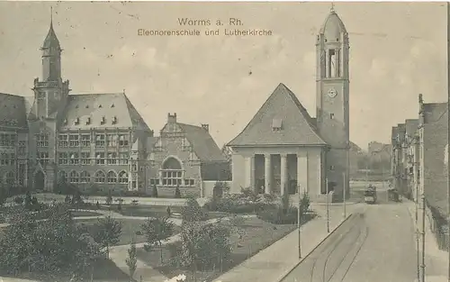 Worms a.Rh. Eleonorenschule Lutherkirche gl1912 130.909