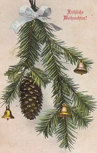 Weihnachten-Wünsche mit Tanne, Tannenzapfen und Glöckchen glum 1930? E1805