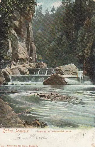 Böhm.Schweiz, Wehr m.d.Edmudsklamm gl1905? E5508