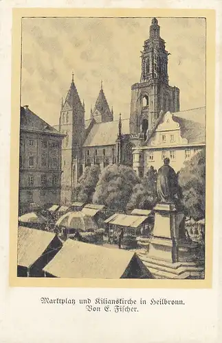 E.FISCHER, Heilbronn a.N., Marktplatz und Kilianskirche ngl F1588