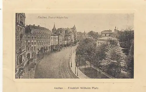 Aachen, Friedrich Wilhelm Platz feldpgl1918 F9156