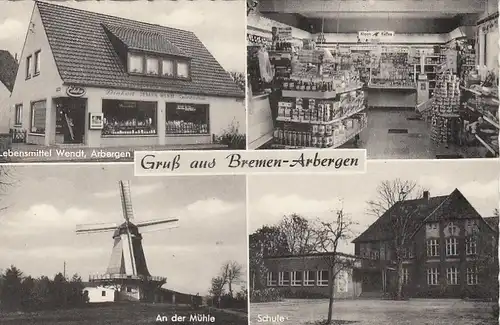 Gruss aus Bremen-Arbergen, Lebensmittel Wendt, Mühle, Schule ngl F8276