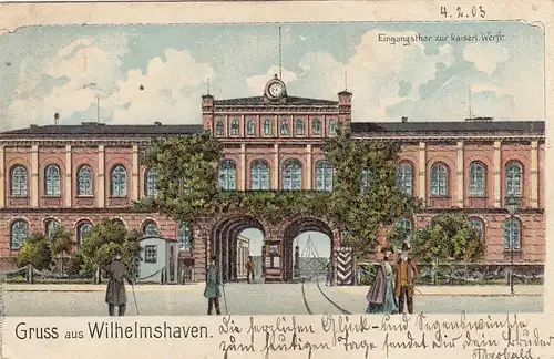 Wilhelmshaven, Eingang zur kaiserl.Werft, Litho gl1903 F8636