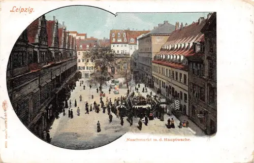 Leipzig Naschmarkt m. d. Hauptwache gl1900 185.250