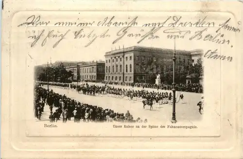 Berlin - Unser Kaiser an der Spitze der Fahnencompagnie -421434