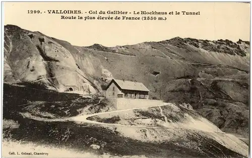 VALLOIRES - Col du Galibier - Le Blockhaus et le Tunnel -8030