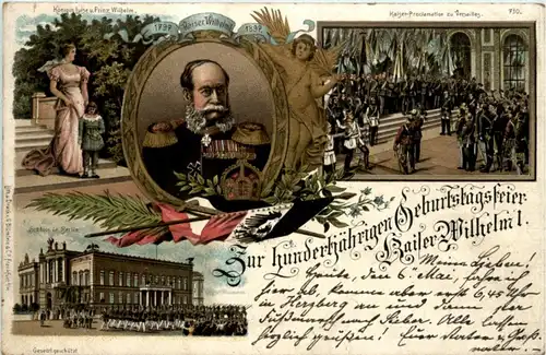 Zur hundertjährigen Geburtstagsfeier Kaiser Wilhelm I - Litho -222158