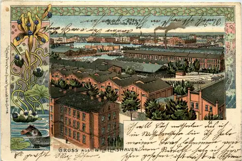 Gruss aus Wilhelmshaven - Kaiserliche Werft - Litho -480640