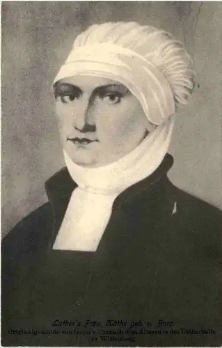 Wittenberg - Luthers Frau Käthe geb. von Bora -618142