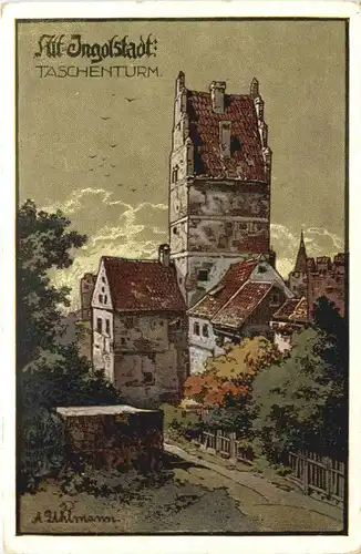 Alt Ingolstadt - Taschenturm - Künstler Ak Uhlmann -679880