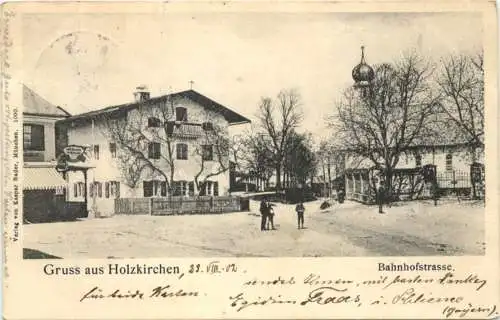 Gruss aus Holzkirchen Obb - Bahnhofstrasse -763188