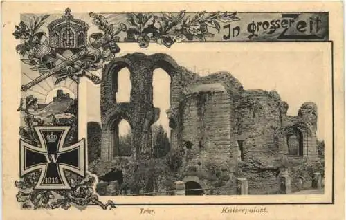 Trier - Kaiserpalast 1914 In grosser Zeit -773746