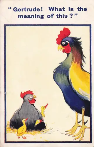 hickens "Gertrude! What is the meaning of this" -795044