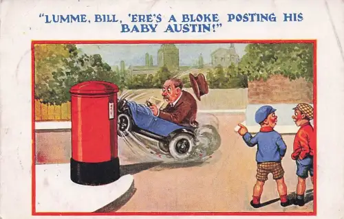"LUMME, BILL, 'ERE'S A BLOKE POSTING HIS BABY AUSTIN!" -794988