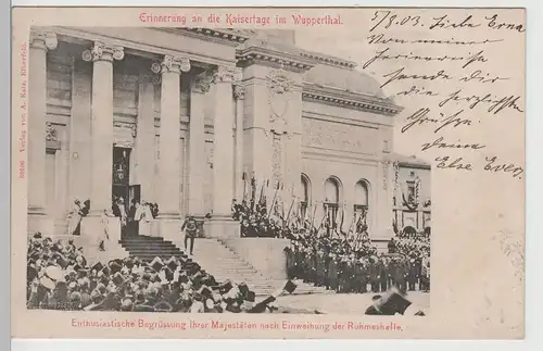 (76659) AK Wuppertal, Einweihung der Ruhmeshalle, Kaisertage 1903