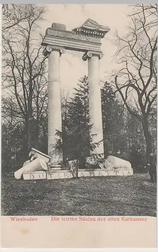 (63808) AK Wiesbaden, Die letzten Säulen des alten Kurhauses, um 1910