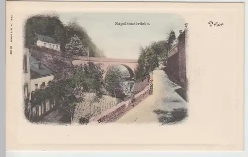 (92922) AK Trier, Napoleonsbrücke, vor 1905