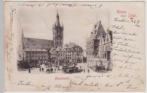 (115825) AK Gruss aus Trier, Hauptmarkt 1900