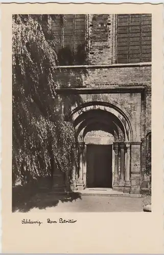 (44337) Foto AK Schleswig, Dom, Petritür, vor 1945