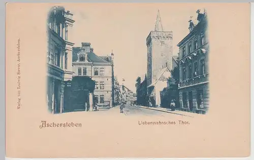 (115213) AK Aschersleben, Liebenwahnsches Tor, bis um 1905