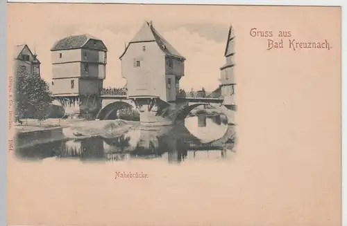 (59313) AK Gruss aus Bad Kreuznach, Nahebrücke, vor 1905